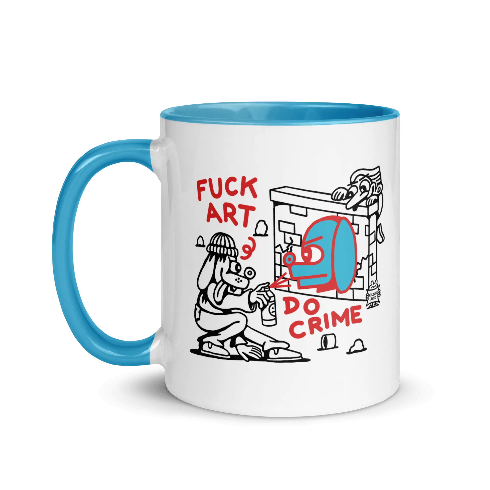 Fuck Art Do Crime Mug