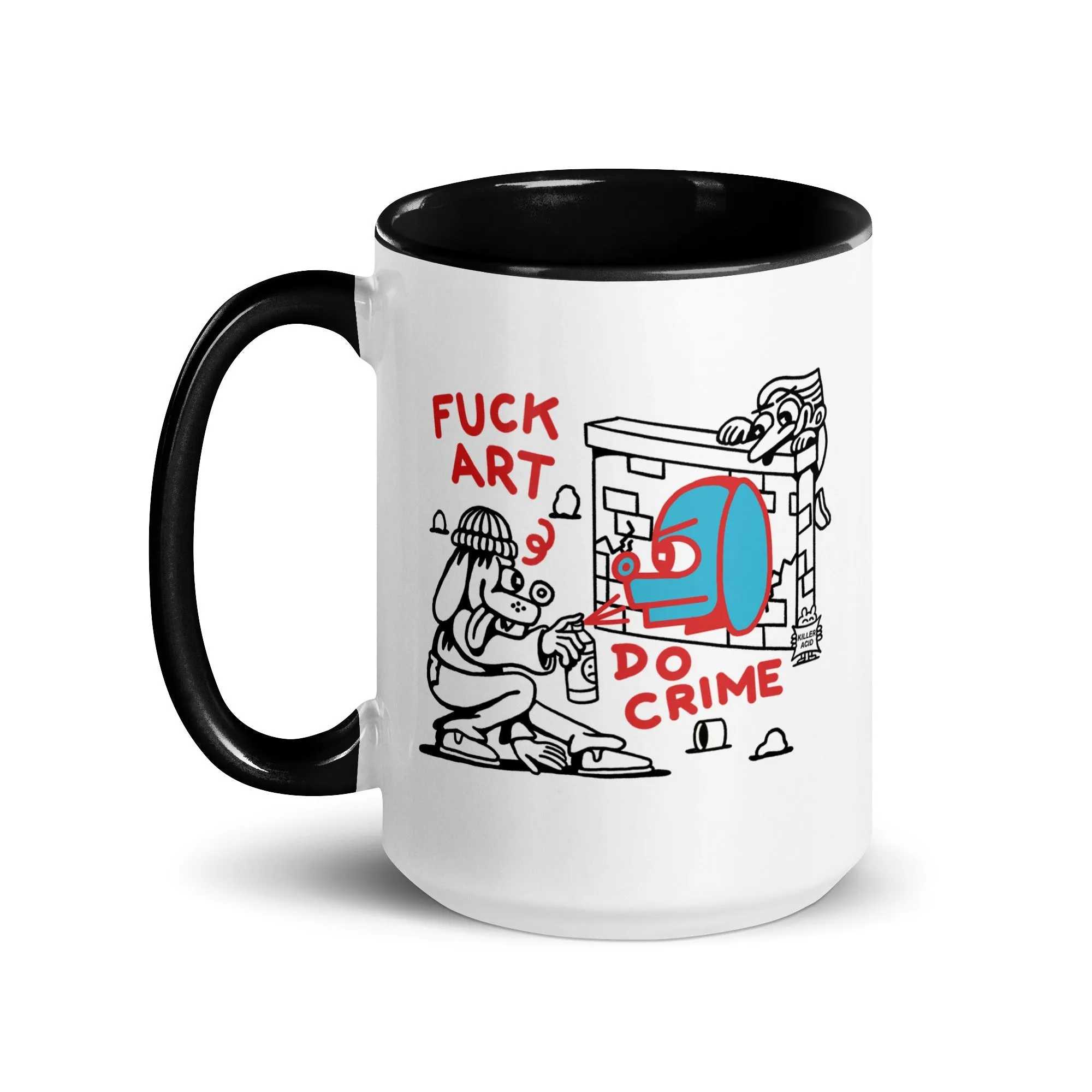 Fuck Art Do Crime Mug