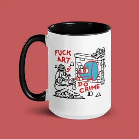 Fuck Art Do Crime Mug