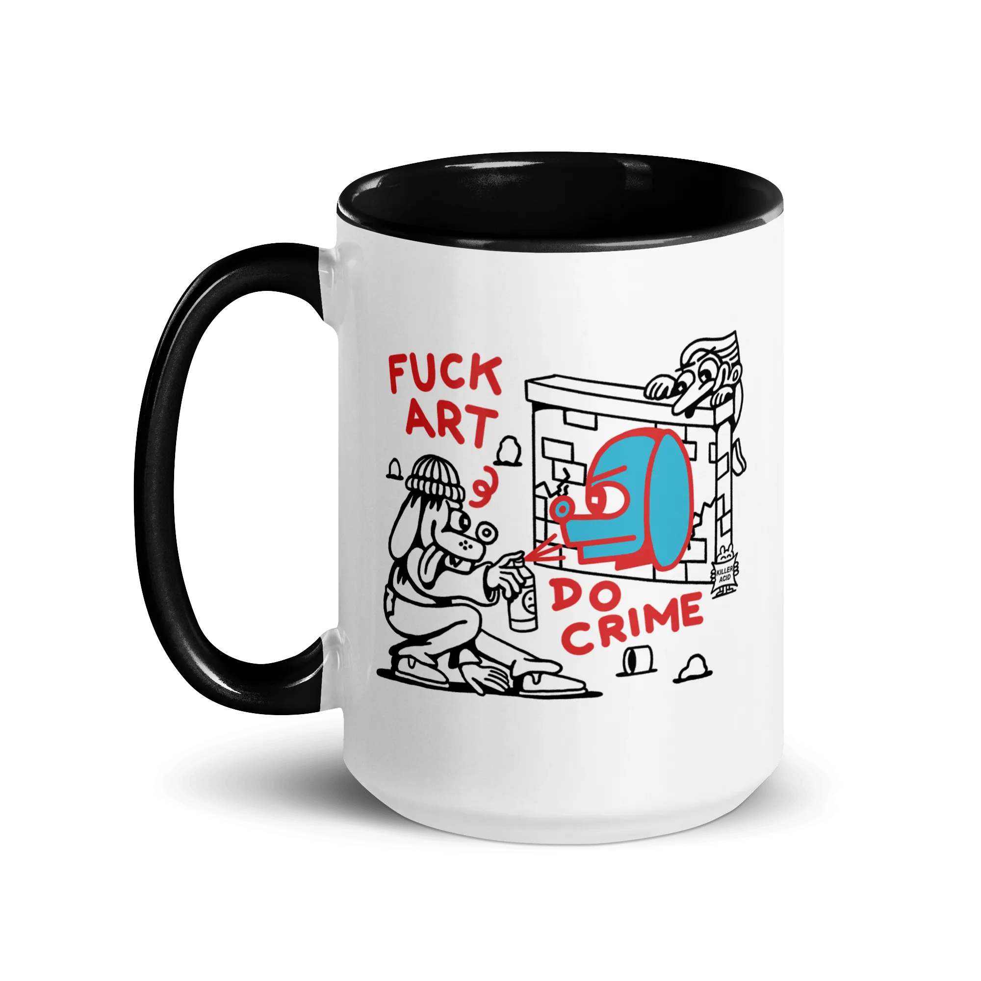 Fuck Art Do Crime Mug