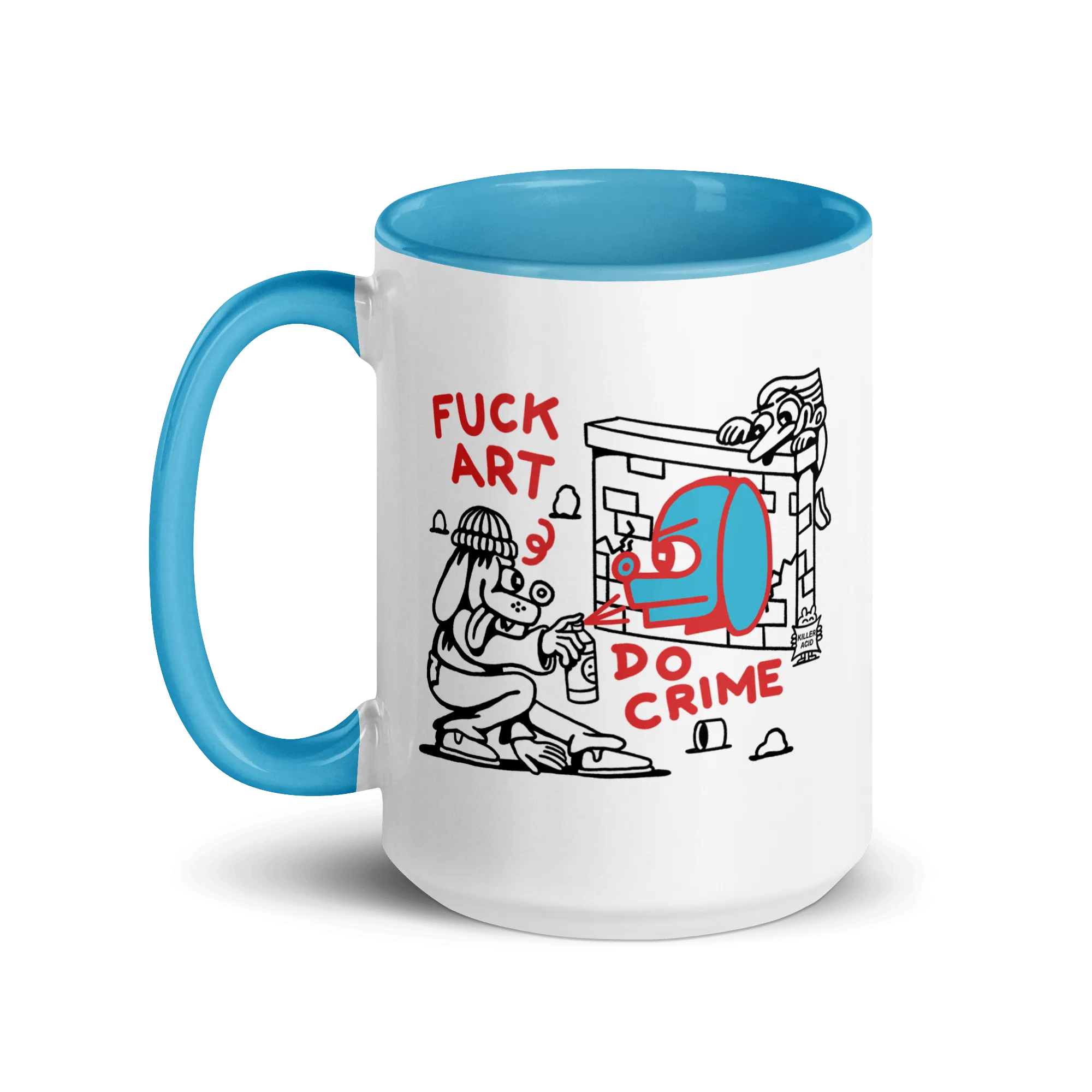 Fuck Art Do Crime Mug