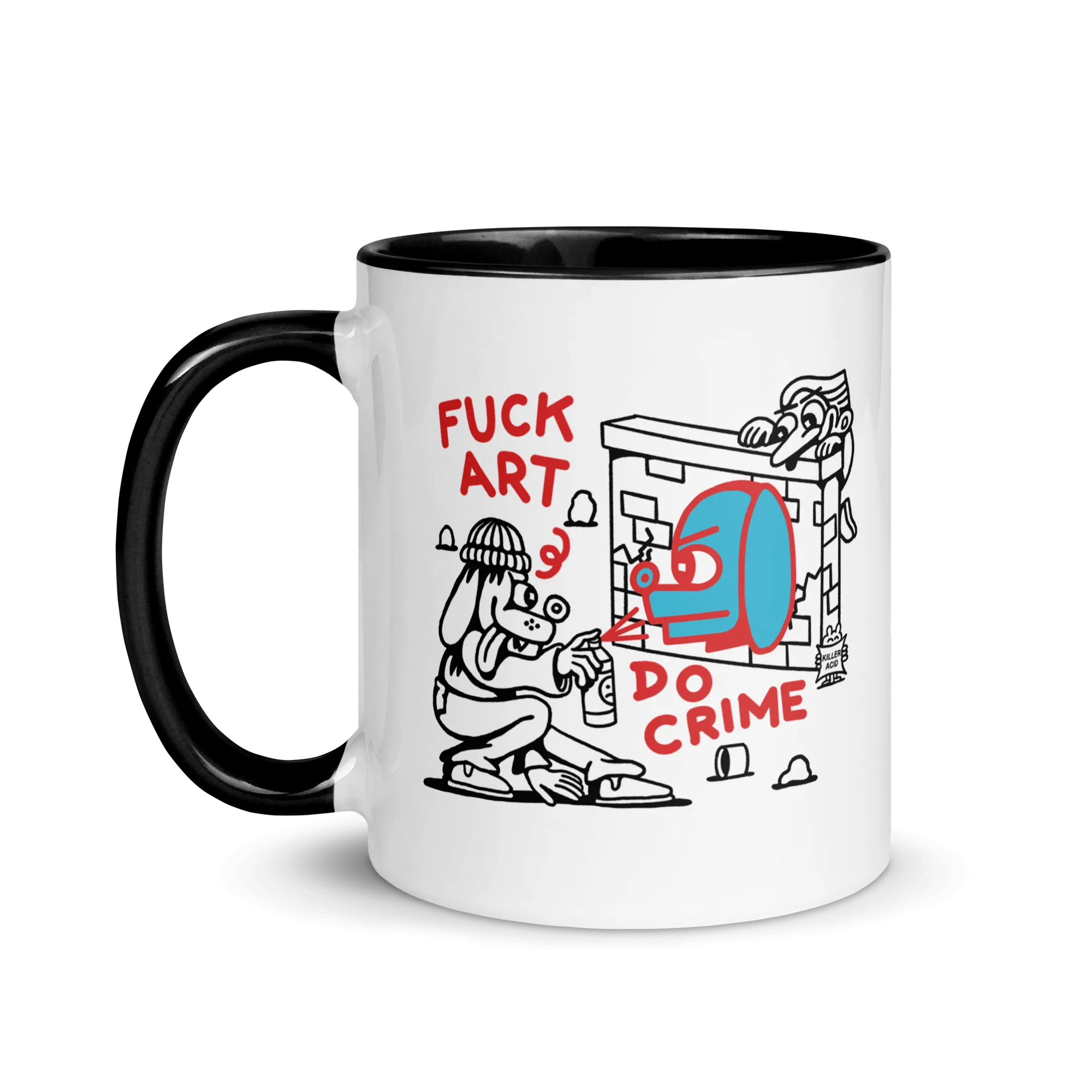 Fuck Art Do Crime Mug