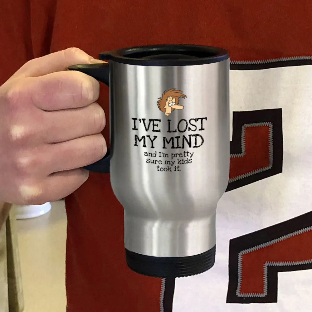 I've Lost My Mind Metal Coffee and Tea Travel Mug