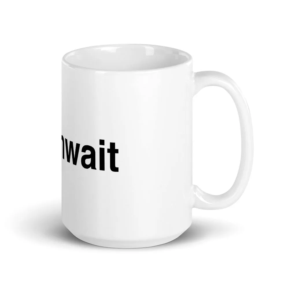 Margo's Collection - #itcanwait - 15oz Coffee Mug