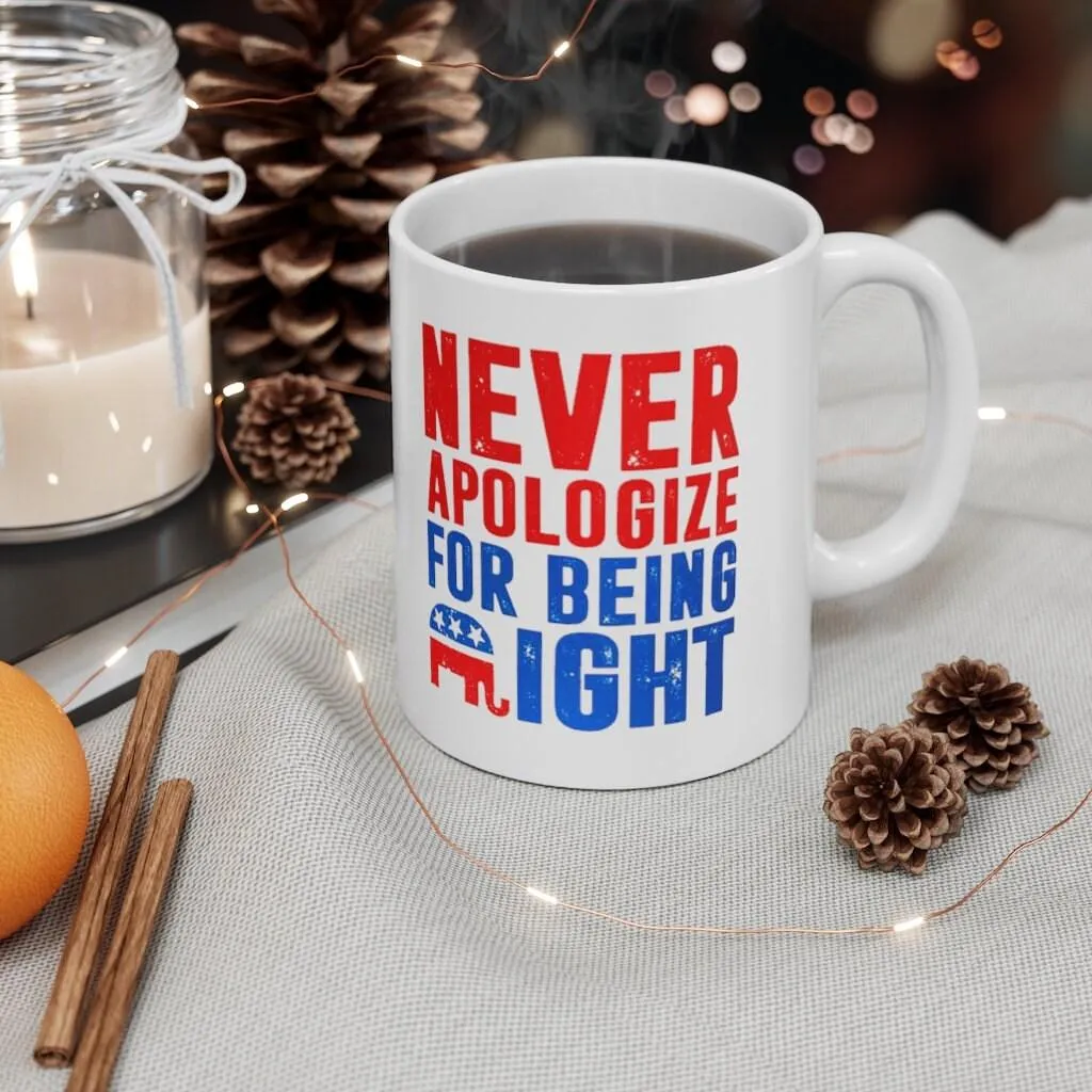 Never Apologize For Being Right Mugs Republican Gifts, Republican Elephant Mug Gift For Republican, Republican Dad, Funny White 