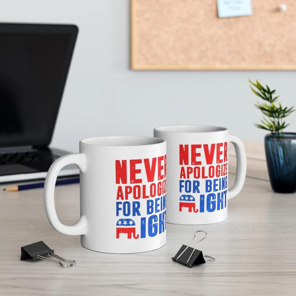 Never Apologize For Being Right Mugs Republican Gifts, Republican Elephant Mug Gift For Republican, Republican Dad, Funny White 