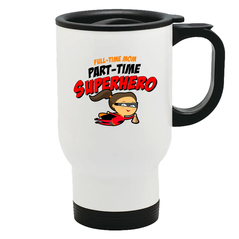 Part-time Superhero Metal Coffee and Tea Travel Mug