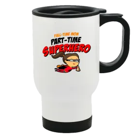 Part-time Superhero Metal Coffee and Tea Travel Mug